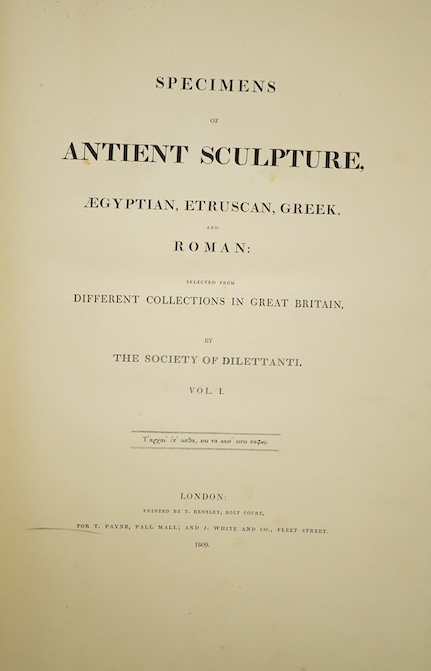Society of Dilettanti; - Specimens of Antient Sculpture, Aegyptian, Etruscan, Greek, and Roman: selected from different collections in Great Britain. vol. 1 (only, of 2). 75 plates and three text engravings; contemp. hal